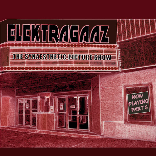 Elektragaaz Releases “The Synaesthetic Picture Show: Part 6”