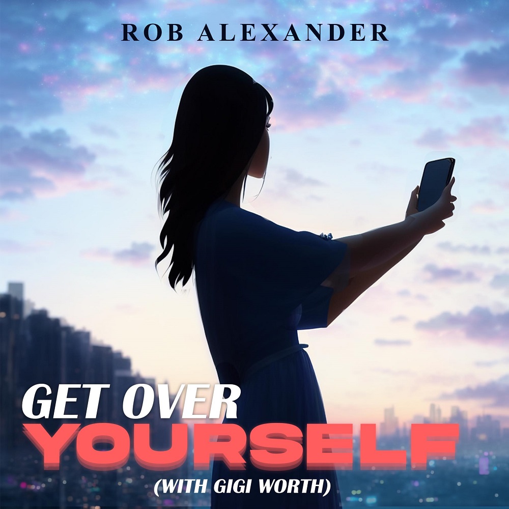 “Get Over Yourself” by Rob Alexander