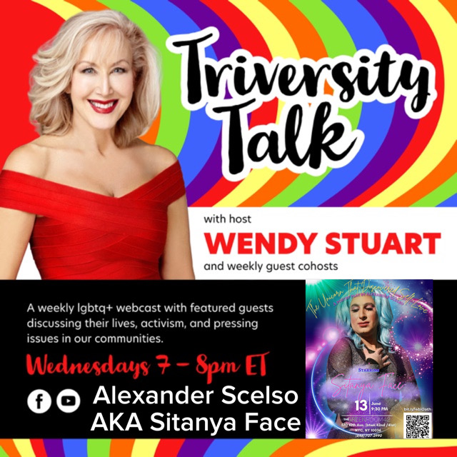 Wendy Stuart Presents TriVersity Talk! Wednesday, June 12th, 2024 7 PM ET With Featured Guest Alexander Scelso AKA Sitanya Face