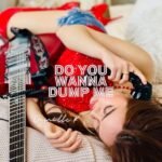 Camile K Releases “Do You Wanna Dump Me”