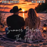 “Summer Before The Fall” (SINGLE) by Chris Chitsey and Bee Smith