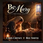 “Be Mary” by Chris Chistey and Bee Smith
